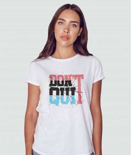 Дамска тениска с щампа Текст и надписи Don't Quit
